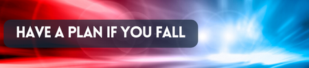 Have a plan if you fall